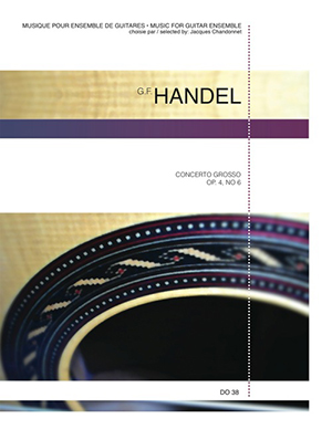 Handel Concerto grosso, opus 4, no. 6 For Guitar Ensemble